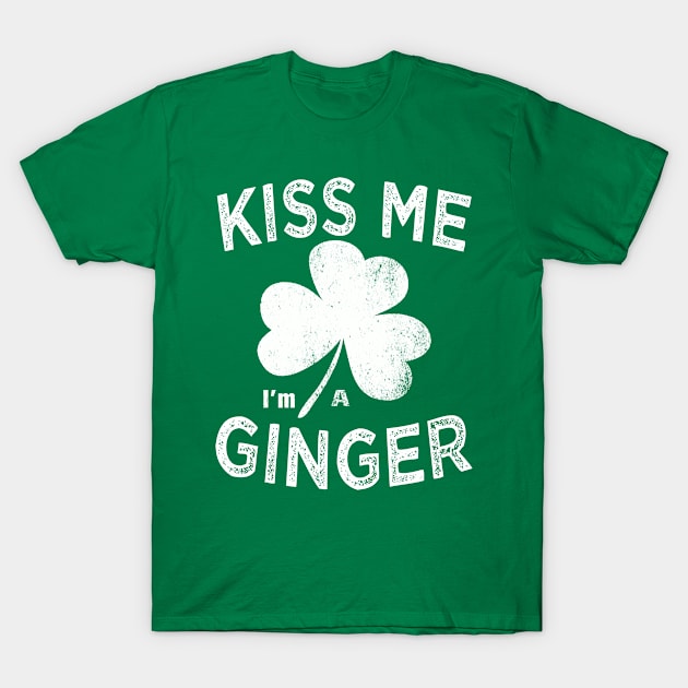 st patricks day kiss me i'm ginger T-Shirt by Bao1991